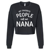 My Favorite People Call Me Nana Cropped Pullover Crew