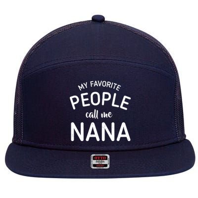 My Favorite People Call Me Nana 7 Panel Mesh Trucker Snapback Hat