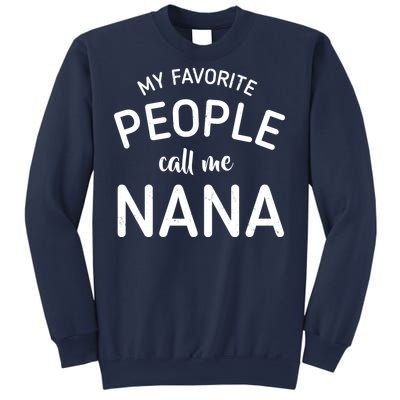 My Favorite People Call Me Nana Sweatshirt