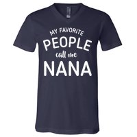 My Favorite People Call Me Nana V-Neck T-Shirt