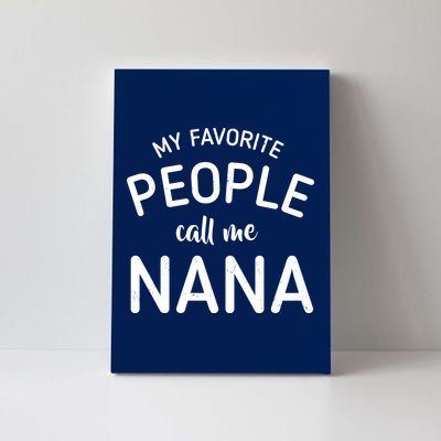 My Favorite People Call Me Nana Canvas