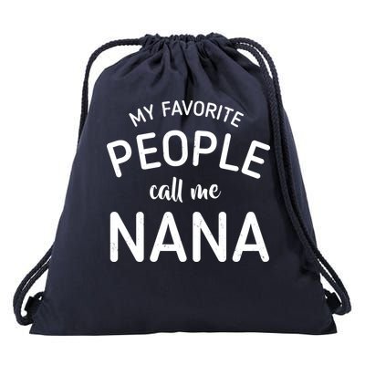 My Favorite People Call Me Nana Drawstring Bag