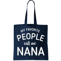 My Favorite People Call Me Nana Tote Bag