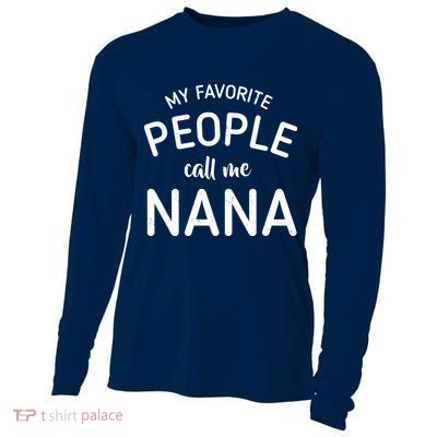 My Favorite People Call Me Nana Cooling Performance Long Sleeve Crew