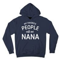 My Favorite People Call Me Nana Tall Hoodie