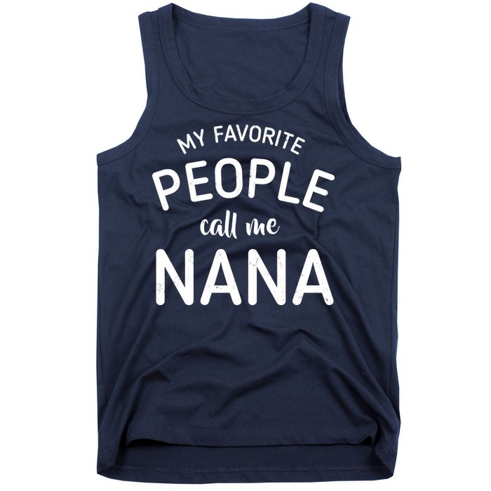 My Favorite People Call Me Nana Tank Top