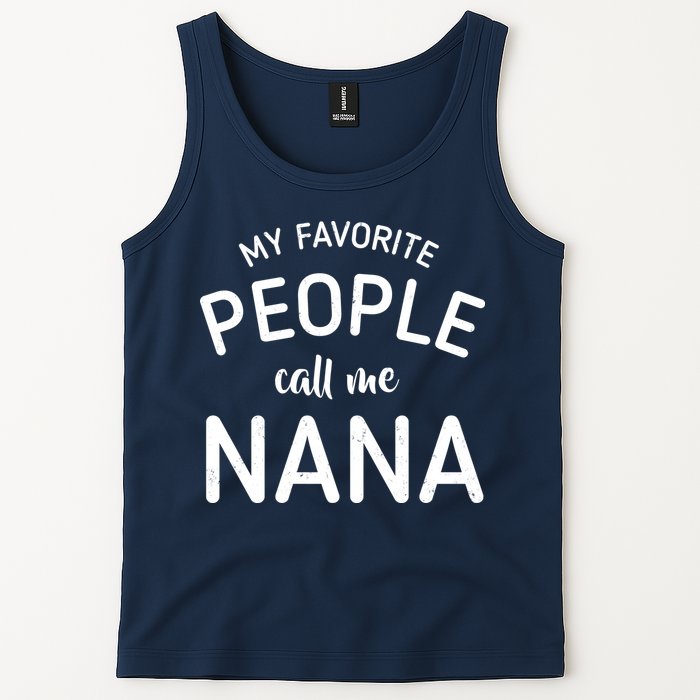 My Favorite People Call Me Nana Tank Top