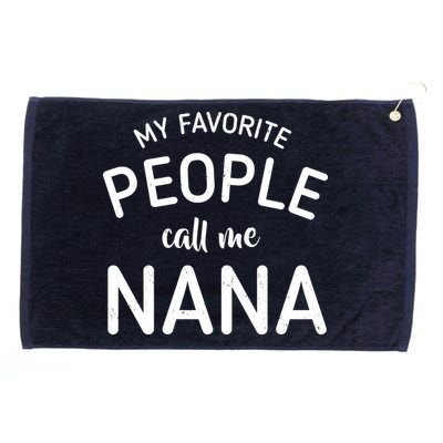 My Favorite People Call Me Nana Grommeted Golf Towel