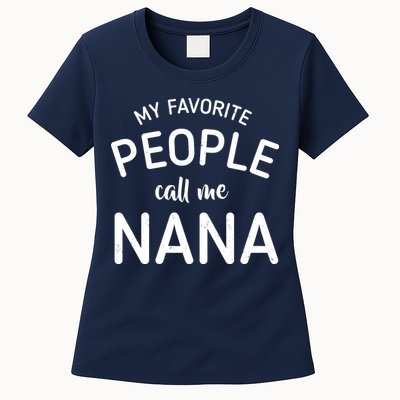 My Favorite People Call Me Nana Womens T-Shirt