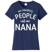 My Favorite People Call Me Nana Women's T-Shirt