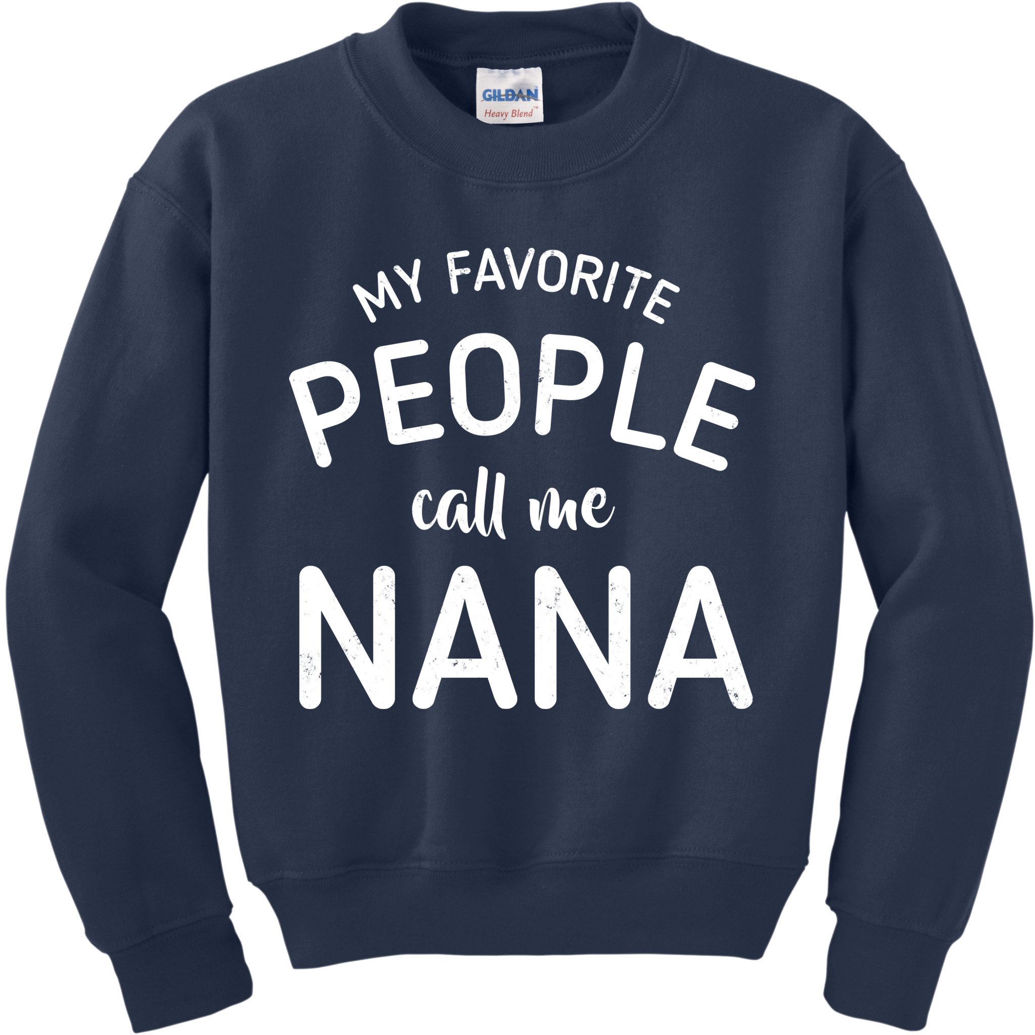 My Favorite People Call Me Nana Kids Sweatshirt