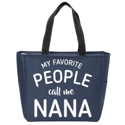 My Favorite People Call Me Nana Zip Tote Bag