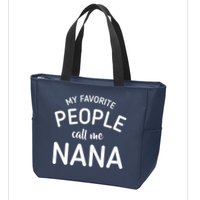 My Favorite People Call Me Nana Zip Tote Bag