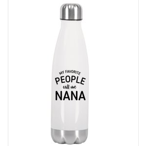 My Favorite People Call Me Nana Stainless Steel Insulated Water Bottle