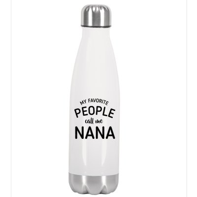 My Favorite People Call Me Nana Stainless Steel Insulated Water Bottle