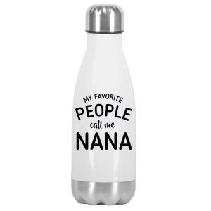 My Favorite People Call Me Nana Stainless Steel Insulated Water Bottle