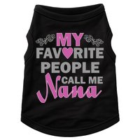 My Favorite People Call Me Nana Funny Doggie Tank