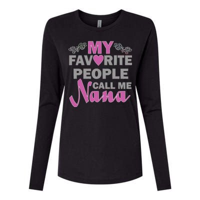 My Favorite People Call Me Nana Funny Womens Cotton Relaxed Long Sleeve T-Shirt