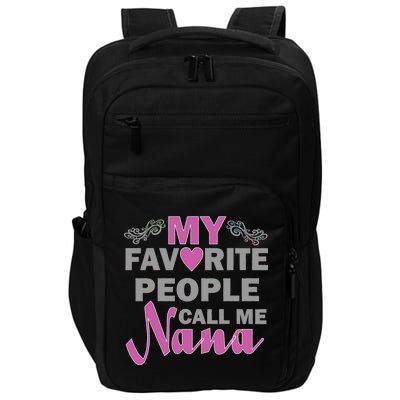 My Favorite People Call Me Nana Funny Impact Tech Backpack