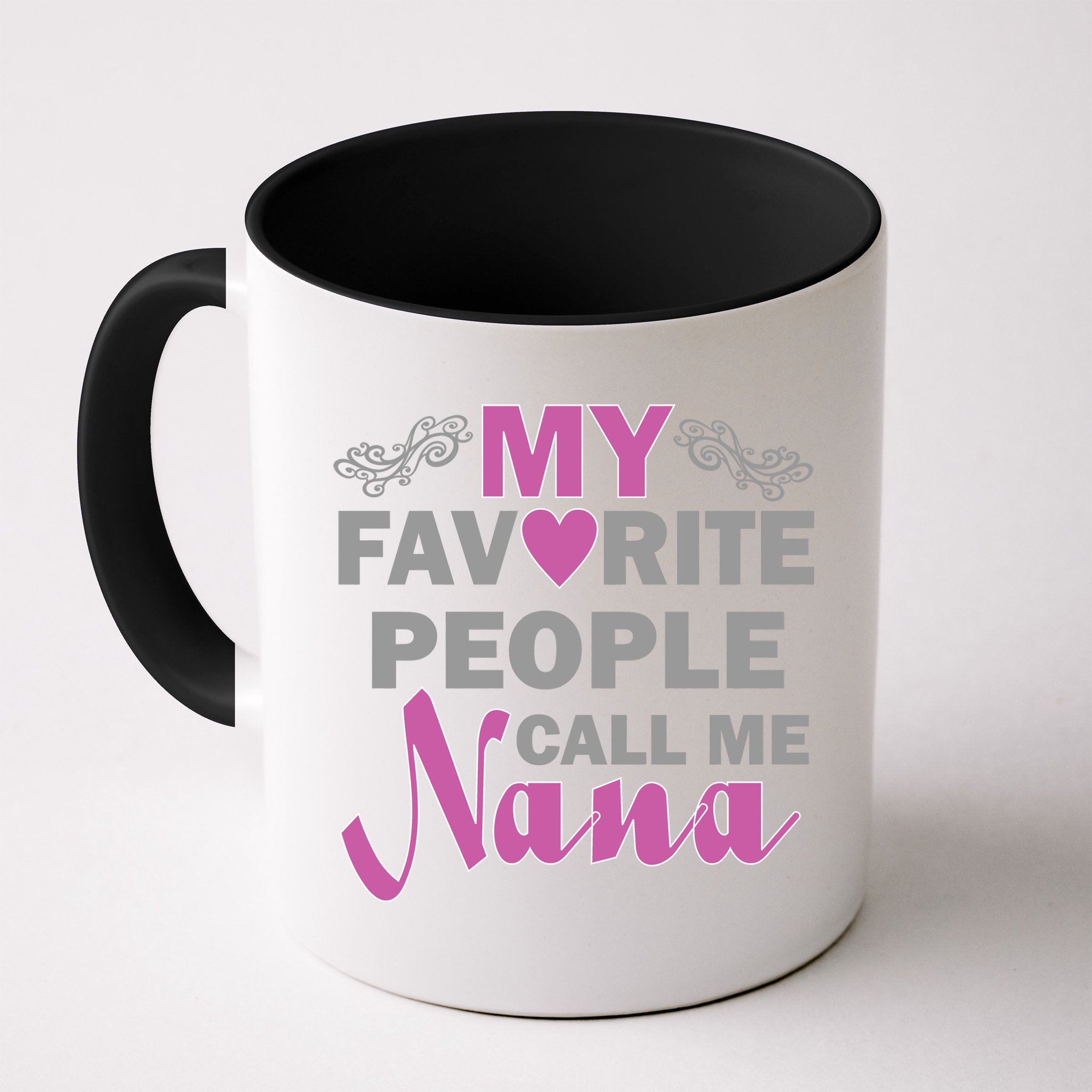 My Favorite People Call Me Nana Funny Mug