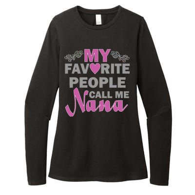 My Favorite People Call Me Nana Funny Womens CVC Long Sleeve Shirt