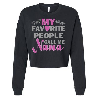 My Favorite People Call Me Nana Funny Cropped Pullover Crew