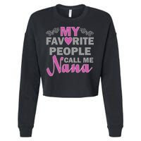 My Favorite People Call Me Nana Funny Cropped Pullover Crew