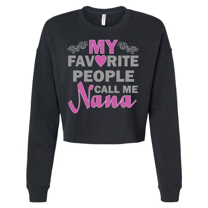 My Favorite People Call Me Nana Funny Cropped Pullover Crew