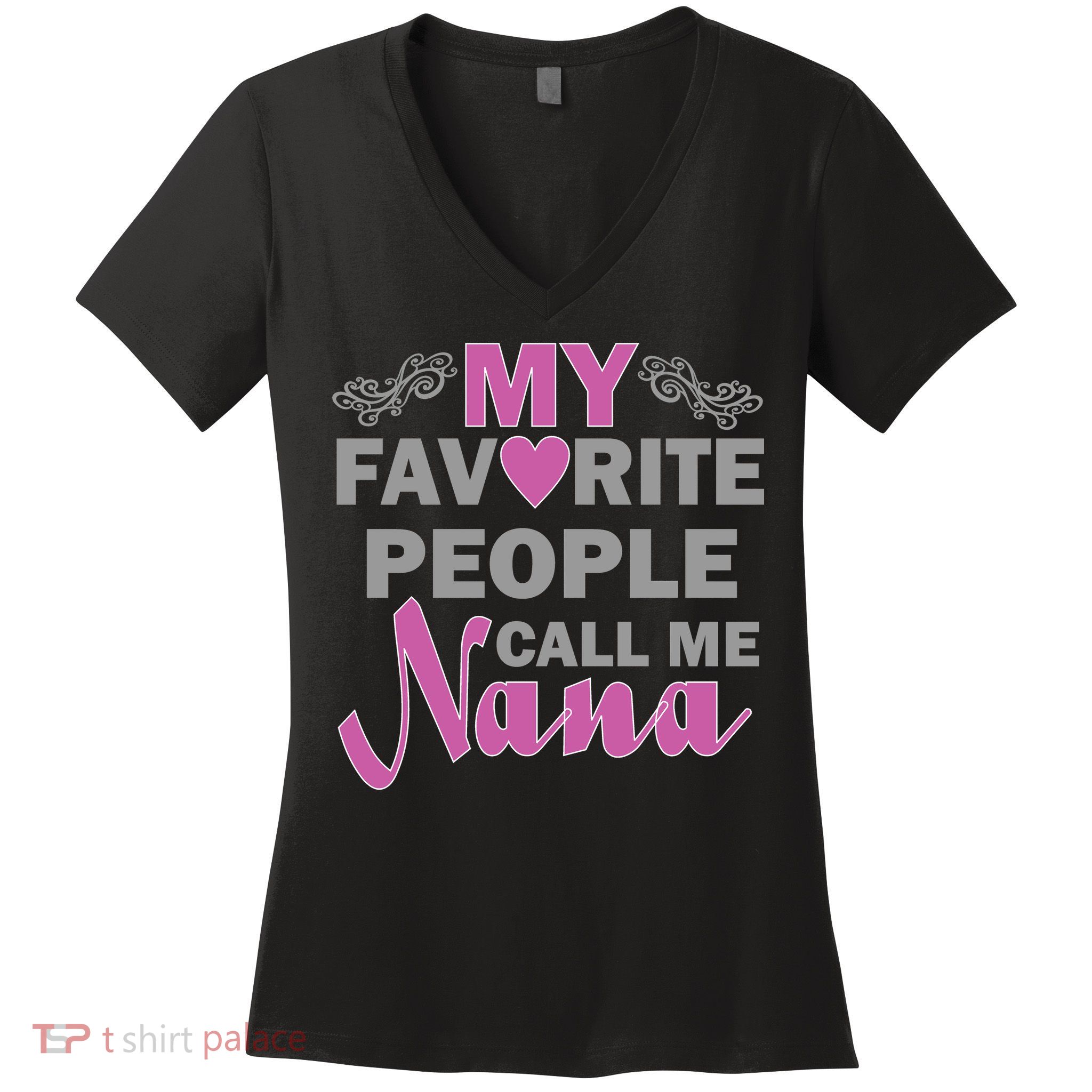 My Favorite People Call Me Nana Funny Women's V-Neck T-Shirt
