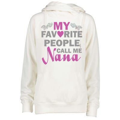 My Favorite People Call Me Nana Funny Womens Funnel Neck Pullover Hood