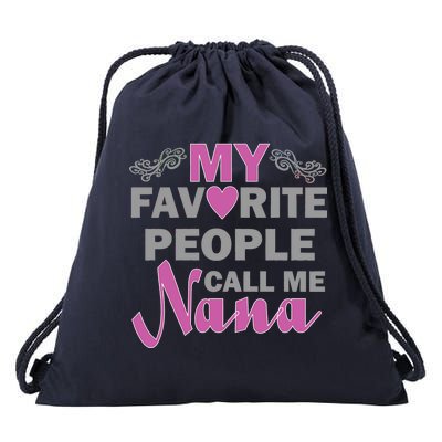 My Favorite People Call Me Nana Funny Drawstring Bag