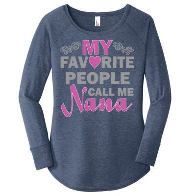 My Favorite People Call Me Nana Funny Women's Perfect Tri Tunic Long Sleeve Shirt