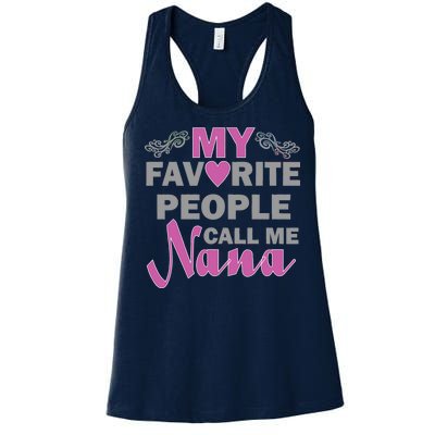 My Favorite People Call Me Nana Funny Women's Racerback Tank