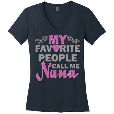 My Favorite People Call Me Nana Funny Women's V-Neck T-Shirt