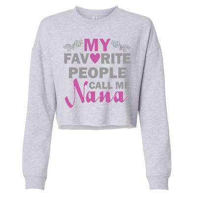 My Favorite People Call Me Nana Funny Cropped Pullover Crew