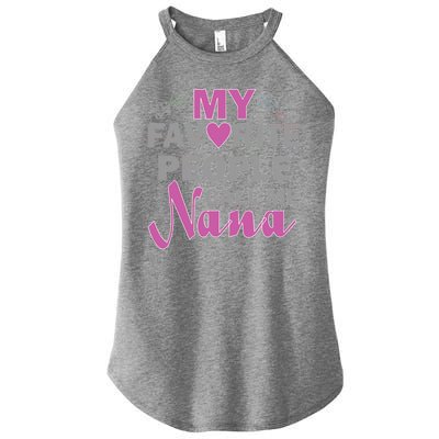 My Favorite People Call Me Nana Funny Women's Perfect Tri Rocker Tank