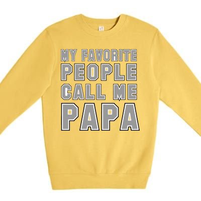 My Favorite People Call Me Papa Premium Crewneck Sweatshirt