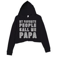 My Favorite People Call Me Papa Crop Fleece Hoodie
