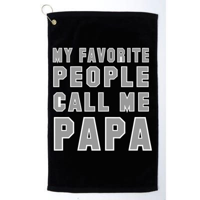 My Favorite People Call Me Papa Golf Towel