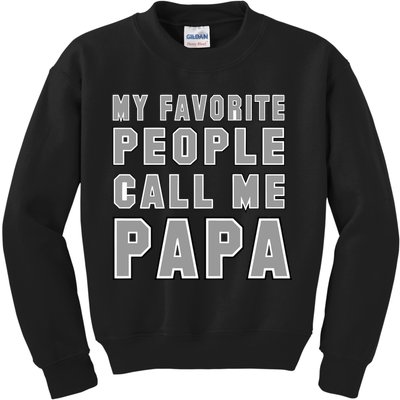 My Favorite People Call Me Papa Kids Sweatshirt
