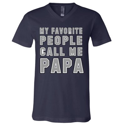 My Favorite People Call Me Papa V-Neck T-Shirt