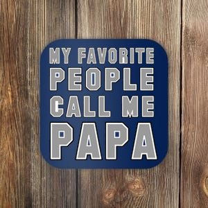 My Favorite People Call Me Papa Coaster