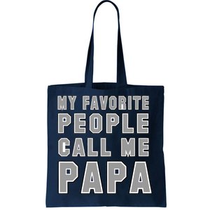 My Favorite People Call Me Papa Tote Bag