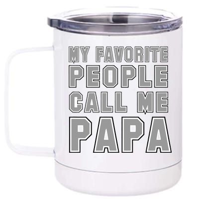 My Favorite People Call Me Papa 12 oz Stainless Steel Tumbler Cup