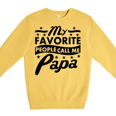 My Favorite People Call Me Papa Father's Day Premium Crewneck Sweatshirt