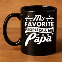 My Favorite People Call Me Papa Father's Day 11oz C Handle Ceramic Mug