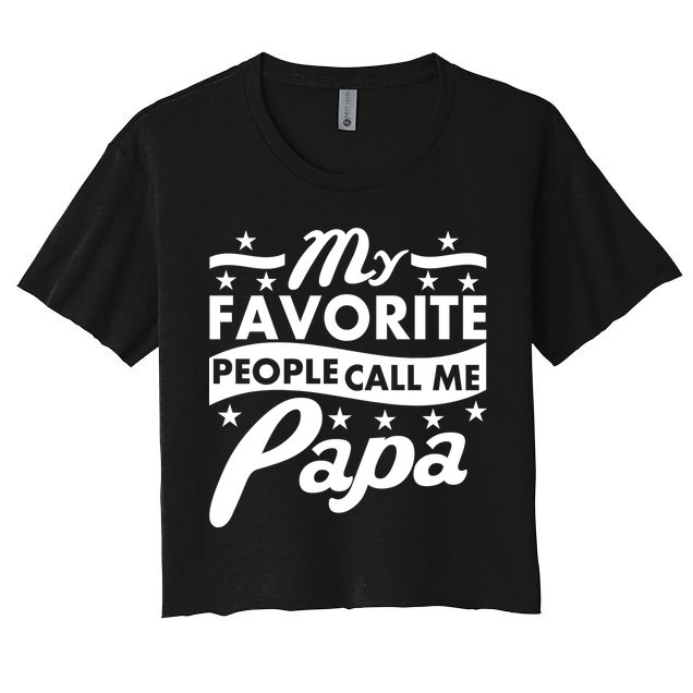 My Favorite People Call Me Papa Father's Day Crop Top