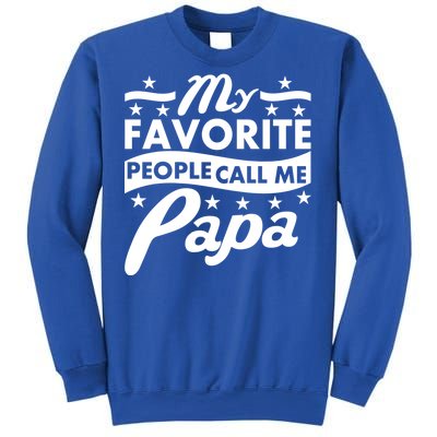 My Favorite People Call Me Papa Father's Day Sweatshirt