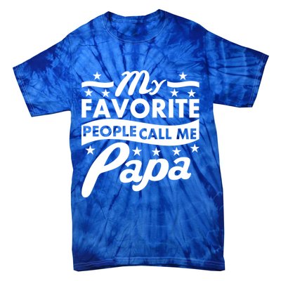 My Favorite People Call Me Papa Father's Day Tie-Dye T-Shirt