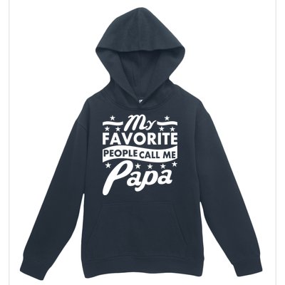 My Favorite People Call Me Papa Father's Day Urban Pullover Hoodie